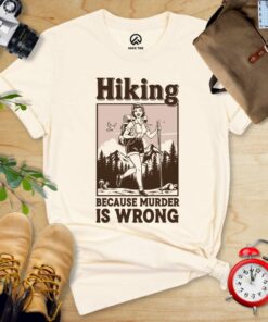 Retro Hiking Morder is Wrong Shirt